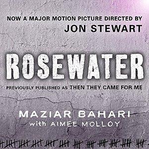 Rosewater - Previously Published as 'Then They Came For Me by Aimee Molloy, Stephen Hoye, Maziar Bahari