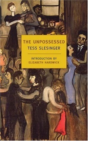 The Unpossessed by Elizabeth Hardwick, Tess Slesinger