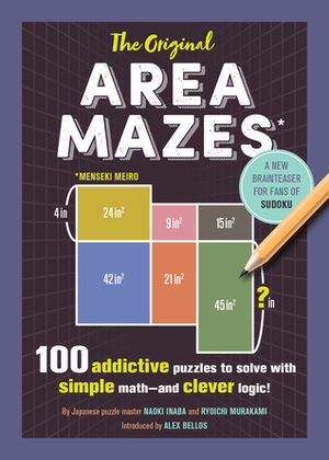 The Original Area Mazes: 100 Addictive Puzzles to Solve with Simple Math—and Clever Logic! by Ryoichi Murakami, Naoki Inaba