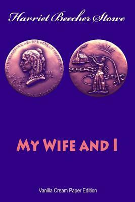 My Wife and I by Harriet Beecher Stowe