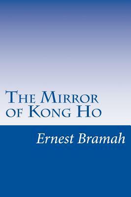 The Mirror of Kong Ho by Ernest Bramah