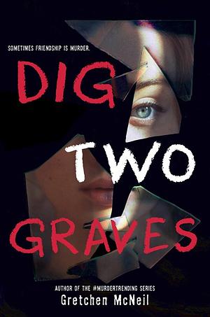 Dig Two Graves by Gretchen McNeil