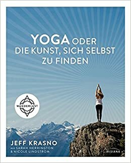 Yoga oder die Kunst, sich selbst zu finden by Jeff Krasno