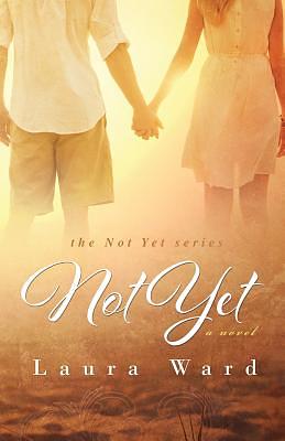Not Yet by Laura Ward