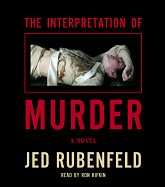 The Interpretation of Murder by Jed Rubenfeld