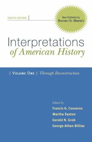 Interpretations of American History, Volume I: Through Reconstruction: Patterns & Perspectives by Francis G. Couvares