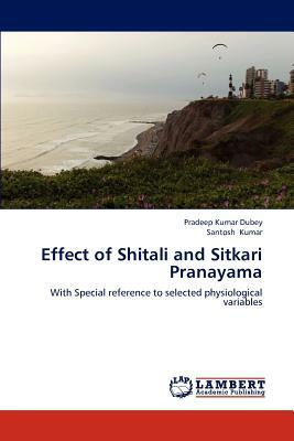 Effect of Shitali and Sitkari Pranayama by Santosh Kumar, Pradeep Kumar Dubey