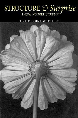 Structure & Surprise: Engaging Poetic Turns by Michael Theune