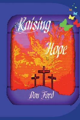 Raising Hope by Don G. Ford