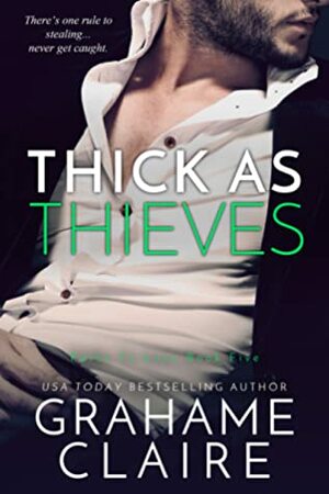 Thick As Thieves by Grahame Claire