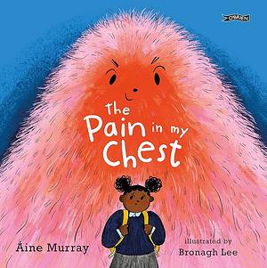 The Pain in My Chest by Áine Murray