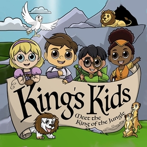 King's Kids: Meet the King of the Jungle by King's Kids