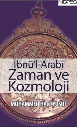 İbnü'l-Arabi Zaman ve Kozmoloji by Muhammed Hacı Yusuf