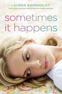 Sometimes It Happens by Lauren Barnholdt