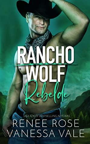 Rebelde by Renee Rose, Vanessa Vale