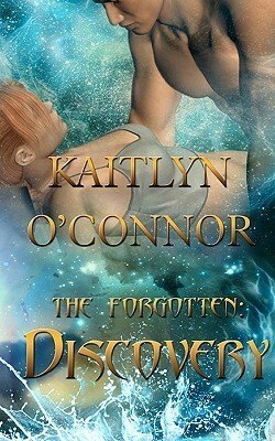 Discovery: The Forgotten by Kaitlyn O'Connor