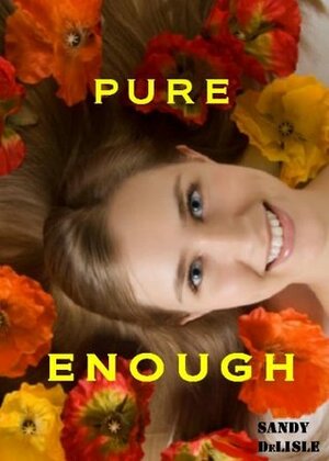 Pure Enough by Dave DeLisle, Sandy DeLisle