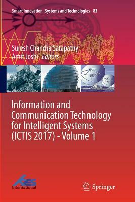 Information and Communication Technology for Intelligent Systems (Ictis 2017) - Volume 1 by 