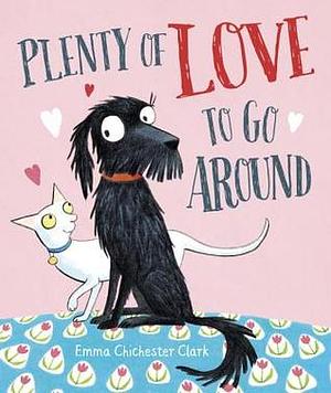 Plenty of Love to Go Around by Emma Chichester Clark