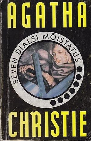 Seven Dialsi mõistatus by Agatha Christie