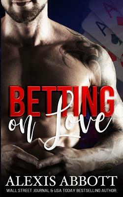 Betting on Love by Alexis Abbott