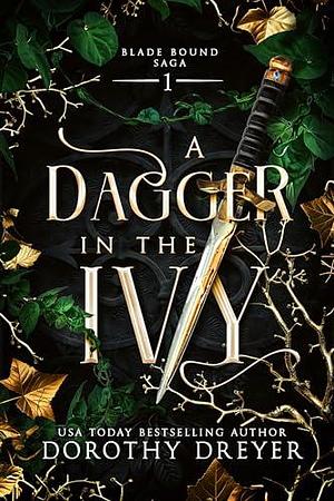 A Dagger in the Ivy: A Spicy Fae Romantasy by Dorothy Dreyer, Dorothy Dreyer