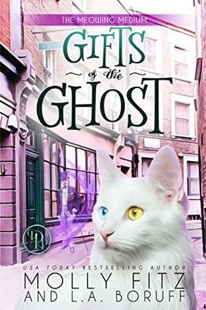 Gifts of the Ghost by Molly Fitz, L.A. Boruff