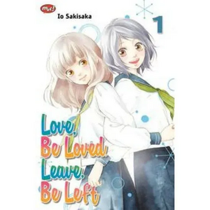 Love, Be Love, Leave, Be Left Vol. 1 by Io Sakisaka