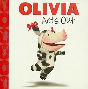 Olivia Acts Out by Patrick Spaziante, Jodie Shepherd