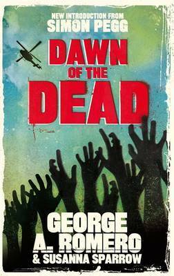 Dawn of the Dead by Simon Pegg, George A. Romero, Susanna Sparrow