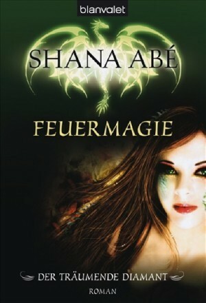 Der träumende Diamant: Feuermagie by Marianne Schmidt, Shana Abe