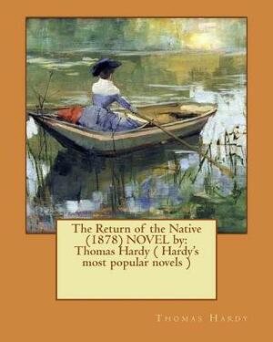 The Return of the Native (1878) NOVEL by: Thomas Hardy ( Hardy's most popular novels ) by Thomas Hardy