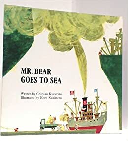 Mr Bear Goes To Sea by Chizuko Kuratomi