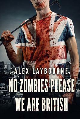 No Zombies Please We Are British by Alex Laybourne