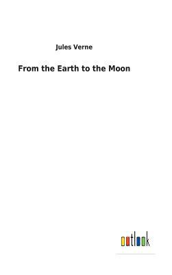 From the Earth to the Moon by Jules Verne