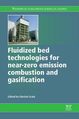 Fluidized Bed Technologies for Near-Zero Emission Combustion and Gasification by 