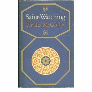 Saint-Watching by Phyllis McGinley