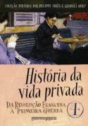 História Da Vida Privada: Da Revolução Francesa À Primeira Guerra by Anne Martin-Fugier, Michelle Perrot, Lynn Hunt, Alain Corbin