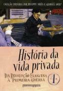 História Da Vida Privada: Da Revolução Francesa À Primeira Guerra by Anne Martin-Fugier, Lynn Hunt, Alain Corbin, Michelle Perrot