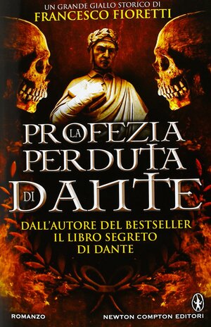 La profezia perduta di Dante by Francesco Fioretti