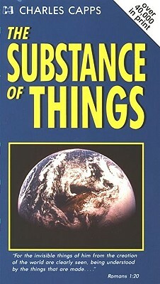 The Substance of Things by Charles Capps
