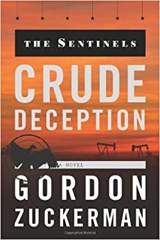 The Sentinels: Crude Deception by Gordon Zuckerman