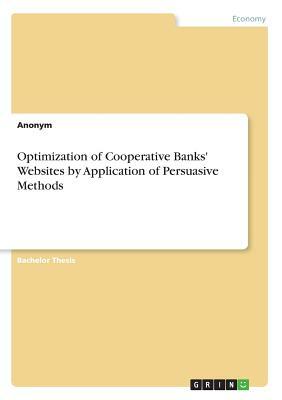 Optimization of Cooperative Banks' Websites by Application of Persuasive Methods by Anonym