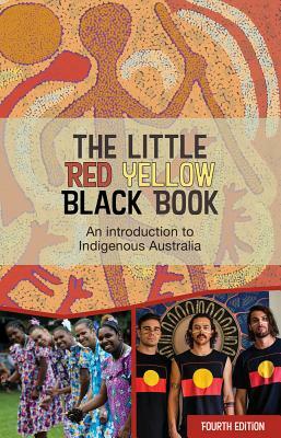 The Little Red Yellow Black Book: An Introduction to Indigneous Australia by Bruce Pascoe