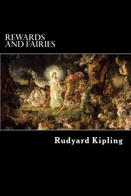 Rewards and Fairies by Rudyard Kipling