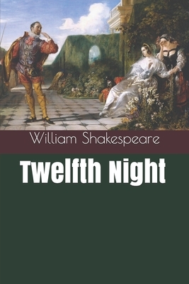 Twelfth Night by William Shakespeare