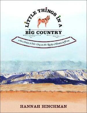 Little Things in a Big Country by Hannah Hinchman