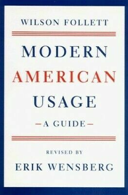 Modern American Usage: A Guide by Wilson Follett