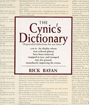 The Cynic's Dictionary by Rick Bayan