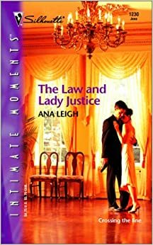 The Law and Lady Justice by Ana Leigh